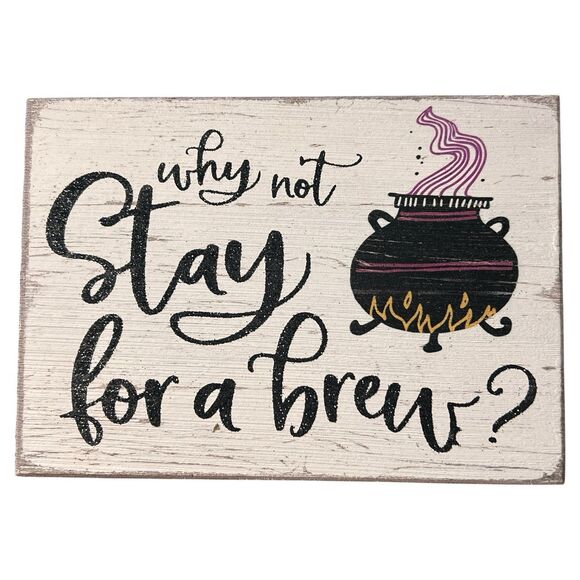 Cauldron Wood Sign Why Not Stay for a Brew? Halloween Decor Witch's Brew - Picture 6 of 12